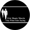 Eric Monty Morris《Say What Your Saying》[MP3/LRC]