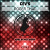 CEV's - Roger That (Original Mix)