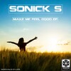 Sonick S - You Make Me Feel Good (Original Mix)