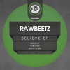 RawBeetz - Believe (Original Mix)