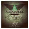 Aerostatique - C'mon (Original Mix)