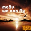 me2u - We Can Fly (Original Mix)