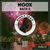 Moox - Back 2 (Original Mix)