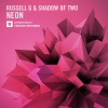 Russell G、Shadow Of Two《Neon (Original Mix)》[MP3/LRC]