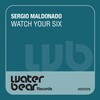 Sergio Maldonado - Watch Your Six (Original Mix)