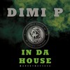 Dimi P - In Da House (Original Mix)
