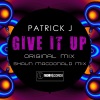 Patrick J《Give It Up (Original Mix)》[MP3/LRC]