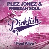 Freedah Soul、Plez Jonez《Feel Alive (Original Mix)》[MP3/LRC]