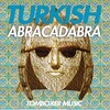 Turkish - Abracadabra (Original Mix)