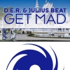 D.E.R.、Julius Beat - Get Mad