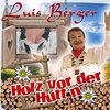 Luis Berger - (MIT SO VIEL) Holz vor der Hüttn