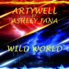 Artywell、Ashley Jana《Wild World》[MP3/LRC]