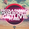 Miami Rockets、nicola fasano、Phnx - Get Live (Radio Mix)