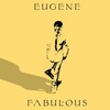 Eugene - Fabulous