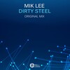 Mik Lee - Dirty Steel (Original Mix)