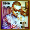 Tommy Gunn - Need You