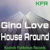 Gino Love - House Around