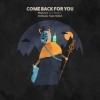 Elephante、Matluck《Come Back For You (Morgan Page Remix)》[MP3/LRC]