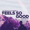 Dirty Palm、Jay Eskar、Waterbeld - Feels So Good (Dirty Palm Remix)