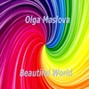 Olga Maslova - Beautiful World