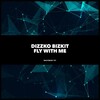 Dizzko Bizkit - Fly With Me (Original Mix)