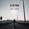 Davink - IT IS YOU