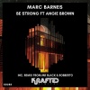 Marc Barnes - Be Strong Ft Angie Brown