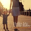 Pia Rosel - Hello My Little Baby