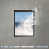 So Much Light、Geographer - Waiting For The Moment