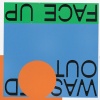 Washed Out - Face Up