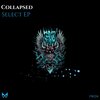 Collapsed - Select (Original Mix)
