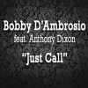 Bobby D'Ambrosio、Anthony Dixon - Just Call (Osio Club Remix)