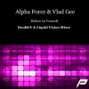 Alpha Force、Vlad Gee - Believe In Yourself (Original Mix)