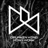 Drunken Kong - How I Work (Original Mix)(Remix)