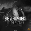 Sub Zero Project《Let The Pistol Go》[MP3/LRC]