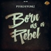 Psyko Punkz《Born as a Rebel (Radio Version)》[MP3/LRC]