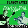 Bob Scobey、Clancy Hayes - You Must Have Been a Beautiful Baby