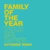 Family Of The Year《Hold Me Down (Autograf Remix)》[MP3/LRC]