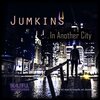 Jumkins - In Another City (Slow Extended Mix)(Extended Version)