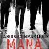 Maná - Labios Compartidos (Radio Edit)