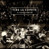 Tire le coyote - Tétard (Live)