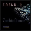 Trend 5 - Zombie Dance