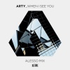 Arty - When I See You (Alesso Mix)(Remix)