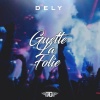 DELY - Guette la folie