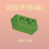 Adje、Lady Bee - Skeem Op Een Milli