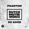 Phantom - So Good (Radio Edit)