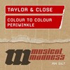 Taylor & Close、Taylor、Close - Colour to Colour