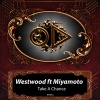 Westwood、Myamoto - Take A Chance