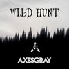Axesgray - Wild Hunt