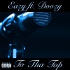 Eazy、Doozy - Too Tha Top